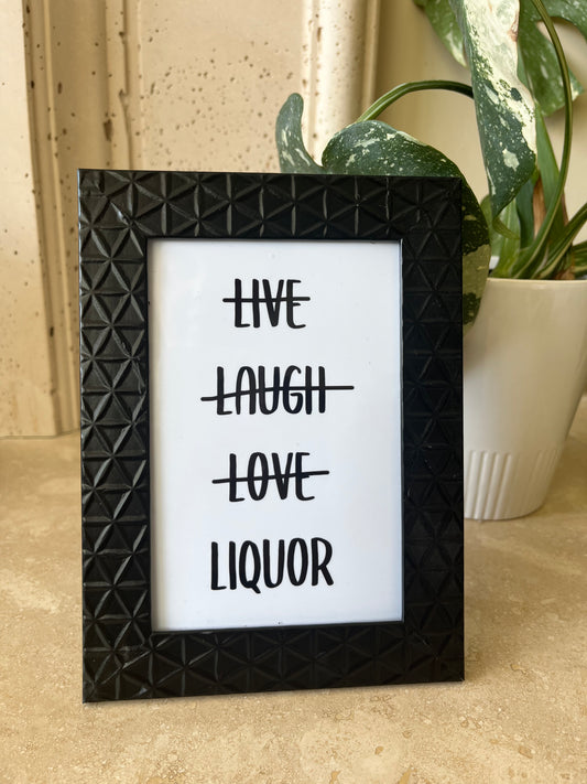 Live laugh love liquor
