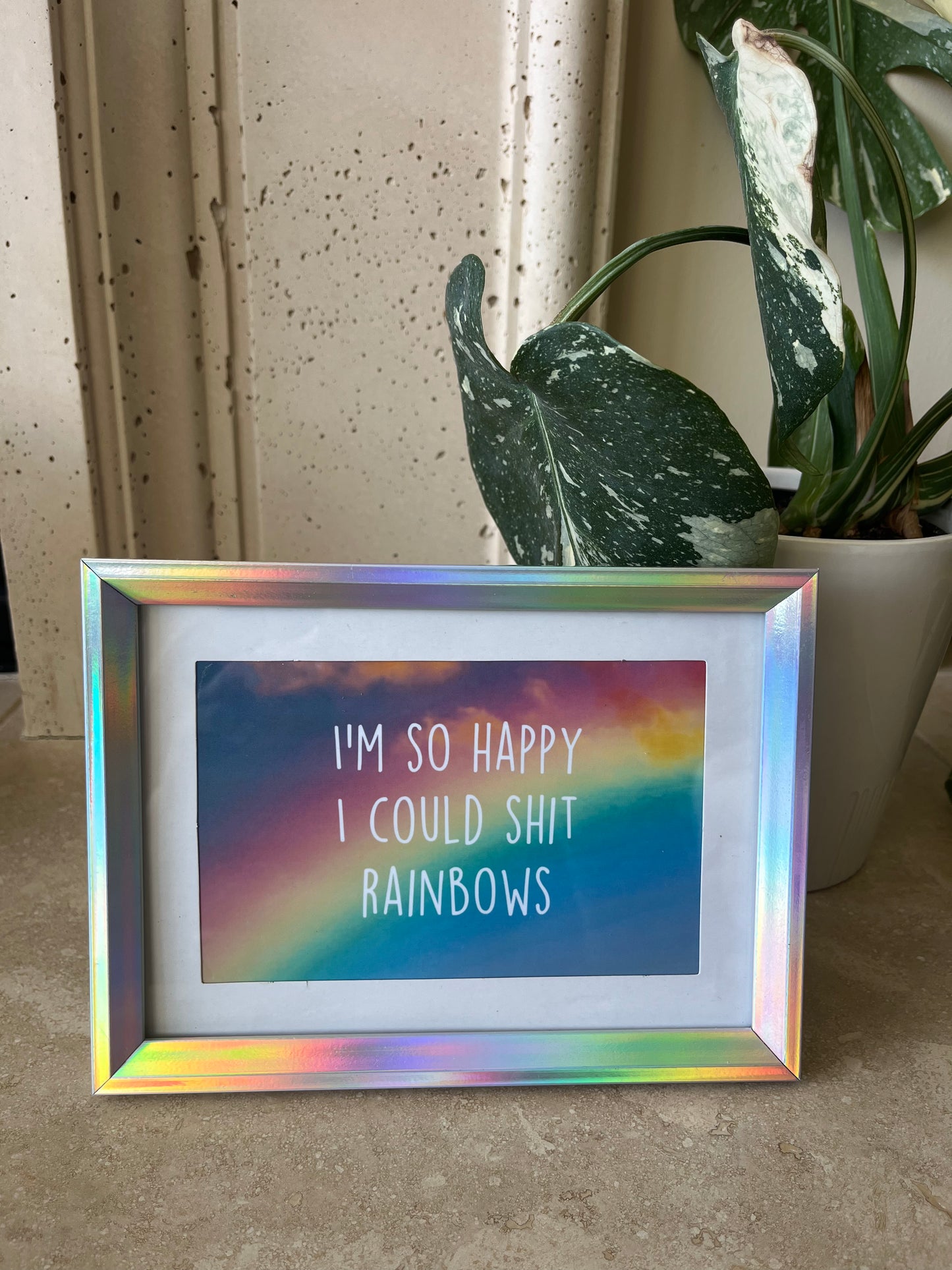 I'm so happy I could shit rainbows
